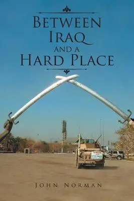 Medzi Irakom a tvrdým miestom - Between Iraq and a Hard Place