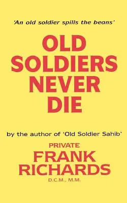 Starí vojaci nikdy neumierajú. - Old Soldiers Never Die.