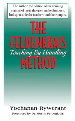 Feldenkraisova metóda: Výučba prostredníctvom manipulácie - The Feldenkrais Method: Teaching by Handling