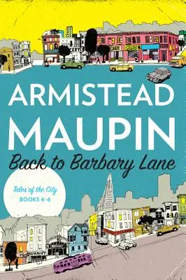 Späť na Barbary Lane: Príbehy mesta Knihy 4-6 - Back to Barbary Lane: Tales of the City Books 4-6