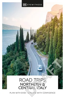 DK Eyewitness Cesty severným a stredným Talianskom - DK Eyewitness Road Trips Northern & Central Italy