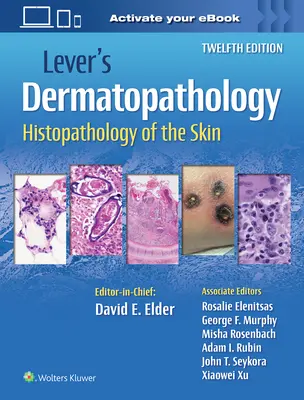 Lever's Dermatopathology: Histopatológia kože - Lever's Dermatopathology: Histopathology of the Skin