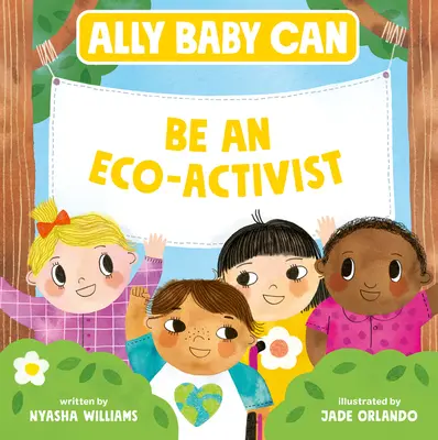 Ally Baby Can: Buď ekoaktivistka - Ally Baby Can: Be an Eco-Activist