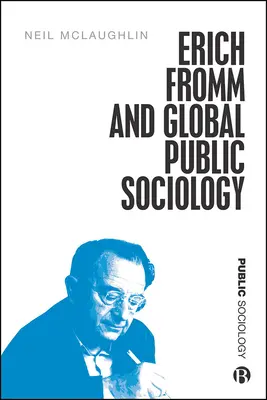 Erich Fromm a globálna verejná sociológia - Erich Fromm and Global Public Sociology