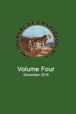 Časopis pre kryptozoológiu: Volume FOUR - The Journal of Cryptozoology: Volume FOUR