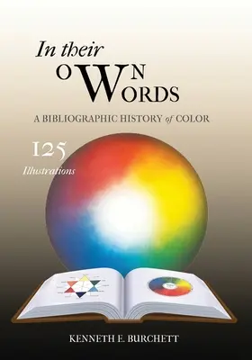 Názov: Bádanie v minulosti a v súčasnosti: V ich vlastných slovách: Bibliografické dejiny farieb - Title: In Their Own Words : A Bibliographic History of Color