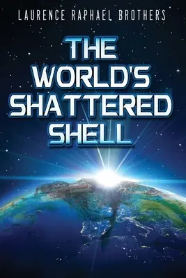 Rozbitá škrupina sveta - The World's Shattered Shell