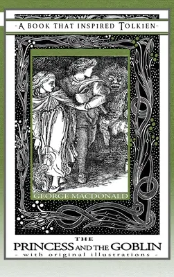 Princezná a škriatok - Kniha, ktorá inšpirovala Tolkiena: S pôvodnými ilustráciami - Princess and the Goblin - A Book That Inspired Tolkien: With Original Illustrations