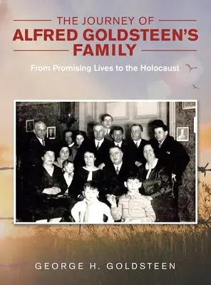 Cesta rodiny Alfreda Goldsteena: Od sľubného života po holokaust - The Journey of Alfred Goldsteen's Family: From Promising Lives to the Holocaust