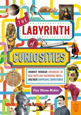 Labyrint kuriozít: Cesta po stovkách divokých faktov a fascinujúcich zaujímavostí - a ich prekvapivé súvislosti! - The Labyrinth of Curiosities: Journey Through Hundreds of Wild Facts and Fascinating Trivia--And Their Surprising Connections!