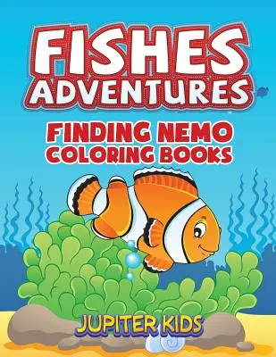 Rybie dobrodružstvá: Omaľovánky kapitána Nema - Fishes Adventures: Captain Nemo Coloring Books