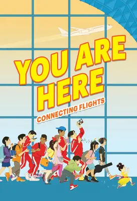 Nachádzate sa tu: Nachádzate sa tu: Spojovacie lety - You Are Here: Connecting Flights
