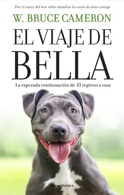 El Viaje de Bella. El Regreso a Casa 2 / A Dog's Courage: Psí cesta domov / A Dog's Way Home - El Viaje de Bella. El Regreso a Casa 2 / A Dog's Courage: A Dog's Way Home
