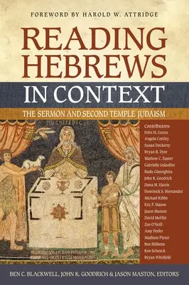 Čítanie listu Židom v súvislostiach: Kázanie a judaizmus druhého chrámu - Reading Hebrews in Context: The Sermon and Second Temple Judaism