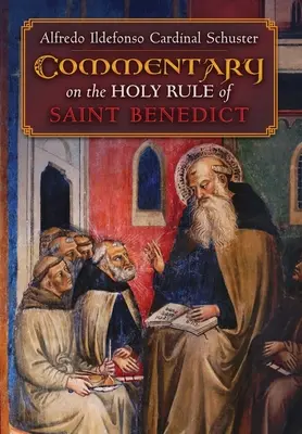 Komentár kardinála Schustera k Svätej regule svätého Benedikta - Cardinal Schuster's Commentary on the Holy Rule of Saint Benedict