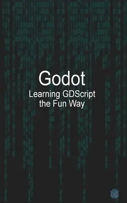 Godot Učíme sa GDScript zábavnou formou - Godot Learning GDScript the Fun Way