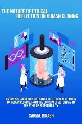 Skúmanie povahy etickej reflexie klonovania ľudí, od koncepcie autonómie po etiku zodpovednosti - An investigation into the nature of ethical reflection on human cloning, from the concept of autonomy to the ethic of responsibility