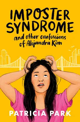 Syndróm podvodníka a iné spovede Alejandry Kimovej - Imposter Syndrome and Other Confessions of Alejandra Kim