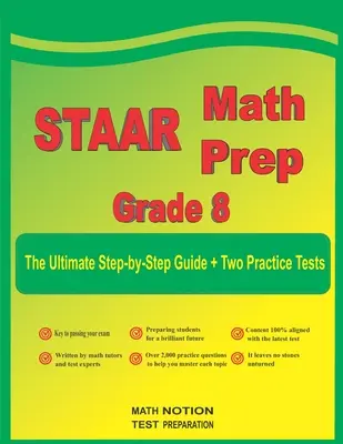 STAAR Math Prep Grade 8: The Ultimate Step by Step Guide Plus Two Full-Length STAAR Practice Tests (Príprava na STAAR z matematiky pre 8. ročník) - STAAR Math Prep Grade 8: The Ultimate Step by Step Guide Plus Two Full-Length STAAR Practice Tests