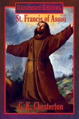 Svätý František z Assisi (Ilustrované vydanie) - St. Francis of Assisi (Illustrated Edition)