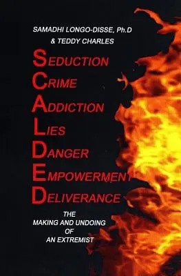Scalded: The Making and Undoing of an Extremist
