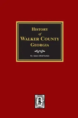 Dejiny okresu Walker, Georgia. - History of Walker County, Georgia.
