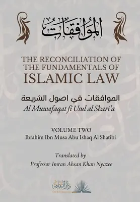 Zosúladenie základov islamského práva: Al Muwafaqat fi Usul al Shari'a: الموافق&# - The Reconciliation of the Fundamentals of Islamic Law: Volume 2 - Al Muwafaqat fi Usul al Shari'a: الموافق&#