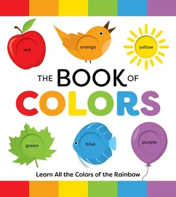 Kniha farieb: Naučte sa všetky farby dúhy - The Book of Colors: Learn All the Colors of the Rainbow