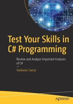 Otestujte si svoje zručnosti v programovaní v jazyku C#: Preskúmajte a analyzujte dôležité funkcie jazyka C# - Test Your Skills in C# Programming: Review and Analyze Important Features of C#