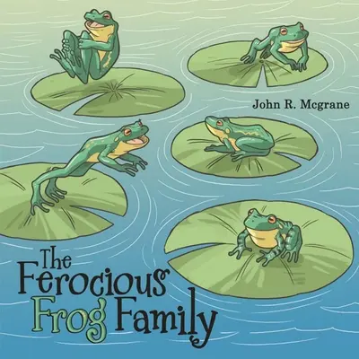 Divoká žabia rodina - The Ferocious Frog Family