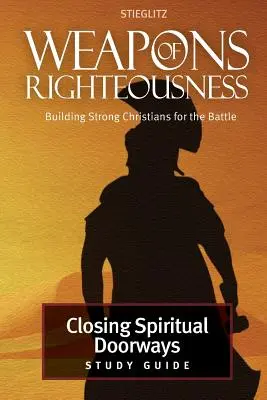 Zatváranie duchovných dverí: Študijná príručka 4 - Closing Spiritual Doorways: Study Guide 4