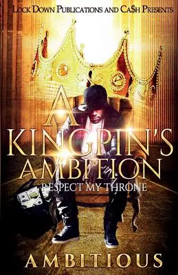 Kingpinove ambície: Rešpektuj môj trón - A Kingpin's Ambition: Respect My Throne