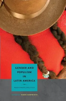 Rod a populizmus v Latinskej Amerike: Vášnivá politika - Gender and Populism in Latin America: Passionate Politics