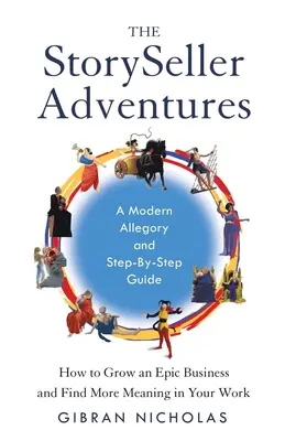 Dobrodružstvá predajcu príbehov: Ako rozvíjať epické podnikanie a nájsť vo svojej práci viac zmyslu - The StorySeller Adventures: How to Grow an Epic Business and Find More Meaning in Your Work