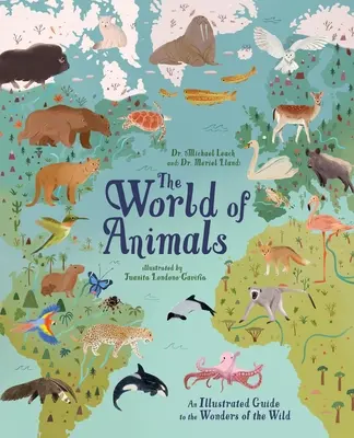 Svet zvierat: Ilustrovaný sprievodca zázrakmi divočiny - The World of Animals: An Illustrated Guide to the Wonders of the Wild