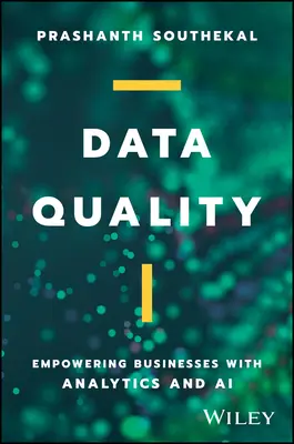 Kvalita údajov: - Data Quality: Empowering Businesses with Analytics and AI