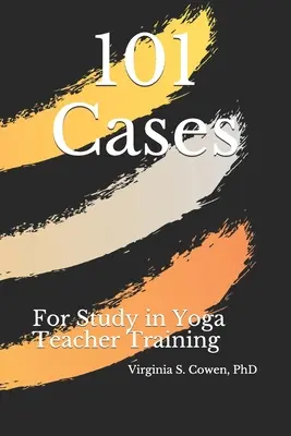 101 prípadov na štúdium v rámci prípravy učiteľov jogy - 101 Cases for Study in Yoga Teacher Training