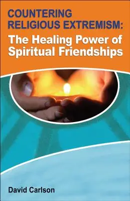 Boj proti náboženskému extrémizmu: Uzdravujúca sila duchovných priateľstiev - Countering Religious Extremism: The Healing Power of Spiritual Friendships