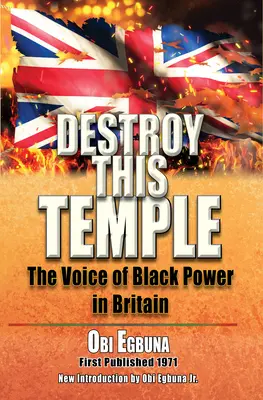 Zničte tento chrám: Hlas čiernej sily v Anglicku - Destroy This Temple: The Voice of Black Power in England