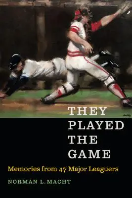 Hrali hru: Spomienky 47 hráčov Major Leaguers - They Played the Game: Memories from 47 Major Leaguers