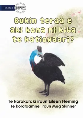 Prečo kasuár nelieta - Bukin teraa e aki kona ni kiba te katiowaari (Te Kiribati) - Why the Cassowary Doesn't Fly - Bukin teraa e aki kona ni kiba te katiowaari (Te Kiribati)