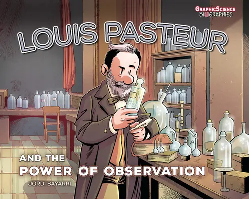 Louis Pasteur a sila pozorovania - Louis Pasteur and the Power of Observation