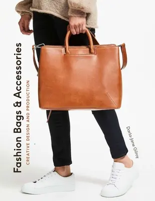 Módne tašky a doplnky: Tvorivý dizajn a výroba - Fashion Bags and Accessories: Creative Design and Production