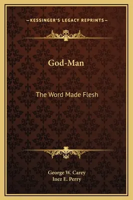 Boh-človek: Slovo, ktoré sa stalo telom - God-Man: The Word Made Flesh