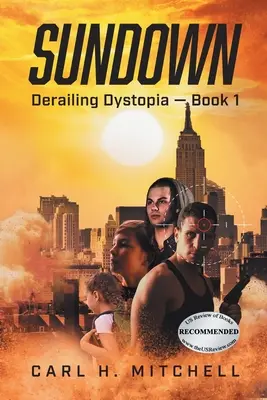 Západ slnka: Vykoľajená dystopia - kniha 1 - Sundown: Derailing Dystopia - Book 1