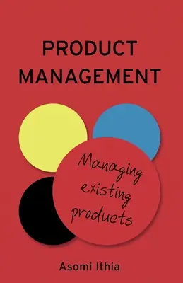 Produktový manažment: Manažment existujúcich produktov - Product Management: Managing Existing Products