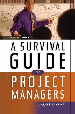 Príručka prežitia pre projektových manažérov - A Survival Guide for Project Managers