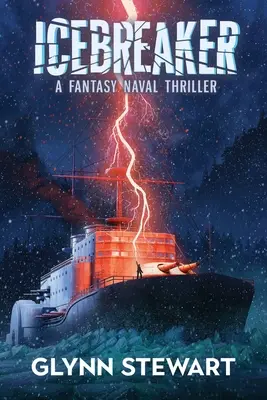 Ľadoborec: Fantasy námorný triler - Icebreaker: A Fantasy Naval Thriller