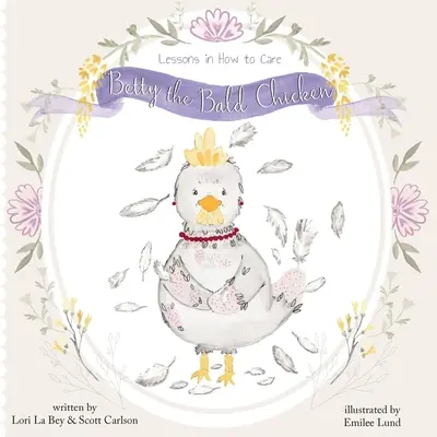 Betty the Bald Chicken: Lekcie, ako sa o ňu starať - Betty the Bald Chicken: Lessons in How to Care