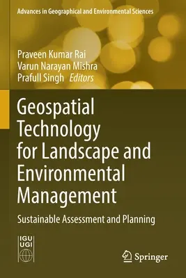 Geopriestorové technológie pre manažment krajiny a životného prostredia: Udržateľné hodnotenie a plánovanie - Geospatial Technology for Landscape and Environmental Management: Sustainable Assessment and Planning